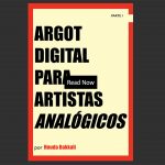 Argot digital para artistas analógicos